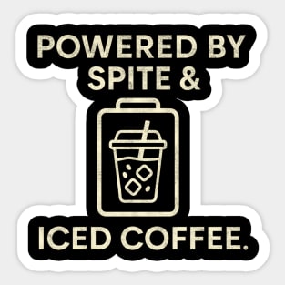 Powered by Spite & Iced Coffee Sticker